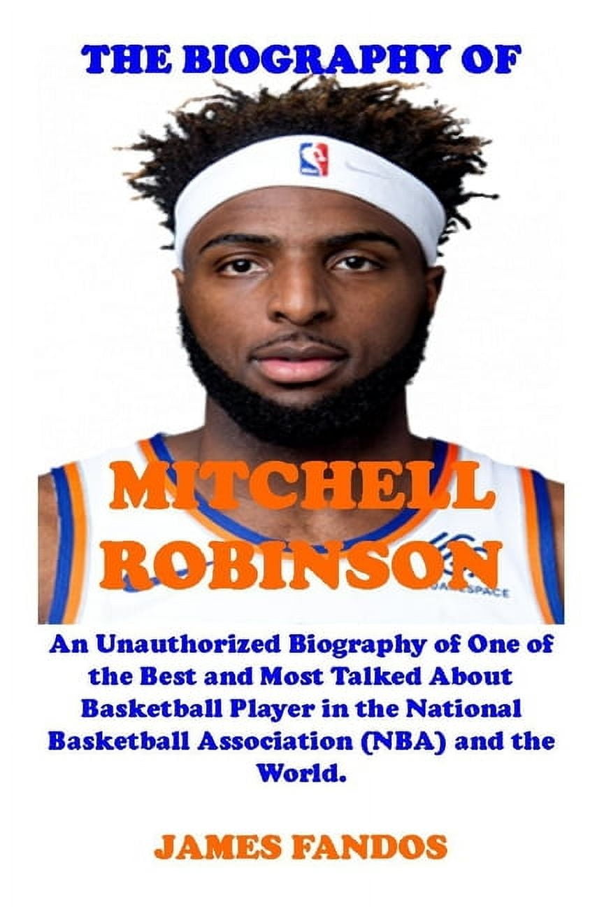 The Biography of Mitchell Robinson (Paperback)