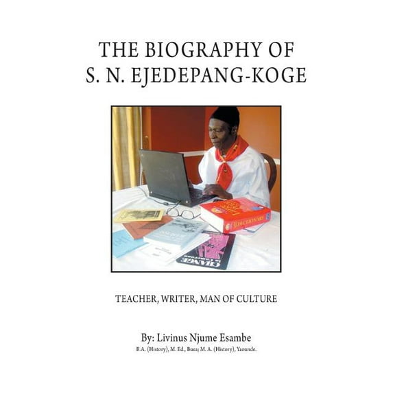 The Biography of S. N. Ejedepang-koge: Teacher, Writer, Man of Culture