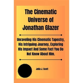 The Biography of Top Hollywood Stars in the United States: The Cinematic Universe of Jonathan Glazer (Paperback)