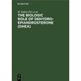 thumbnail image 1 of The Biologic Role of Dehydroepiandrosterone (Dhea) (Hardcover), 1 of 1