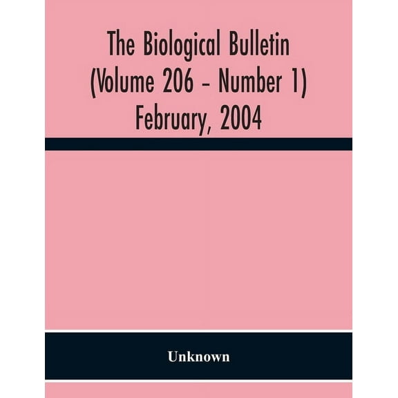 The Biological Bulletin (Volume 206 - Number 1) February, 2004, (Paperback)