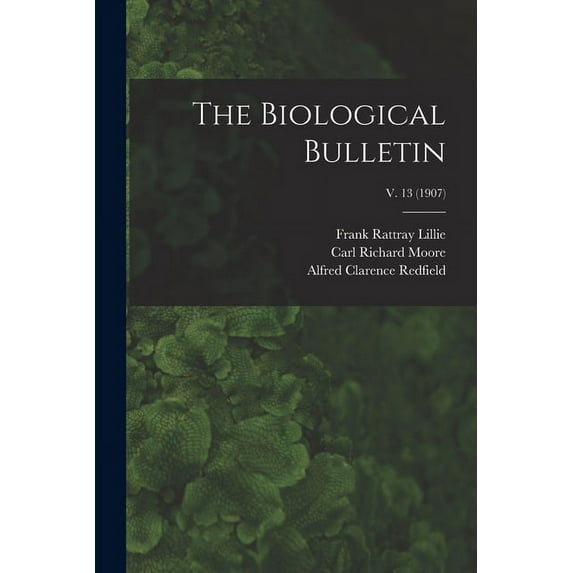 The Biological Bulletin; v. 13 (1907) (Paperback)