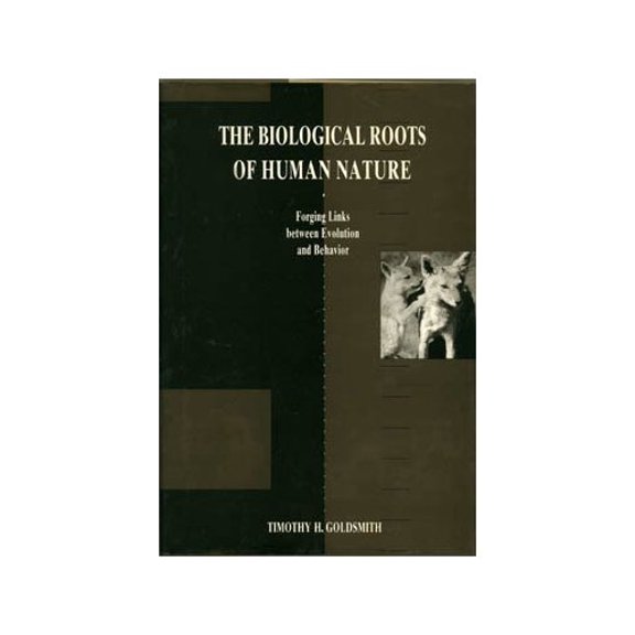 Pre-Owned The Biological Roots of Human Nature: Forging Links Between Evolution and Behavior (Hardcover) 0195062884 9780195062885