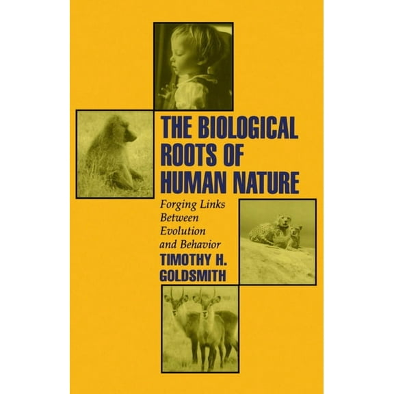 The Biological Roots of Human Nature: Forging Links Between Evolution and Behavior, (Paperback)
