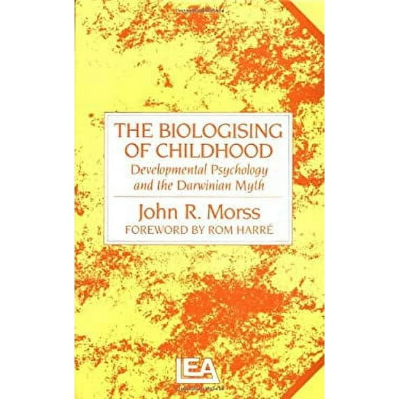 Pre-Owned The Biologising of Childhood : Developmental Psychology and the Darwinian Myth (Hardcover) 9780863771293