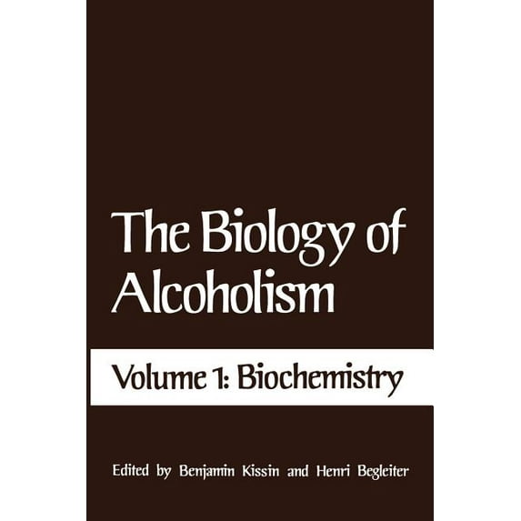 The Biology of Alcoholism: Volume 1: Biochemistry, (Paperback)
