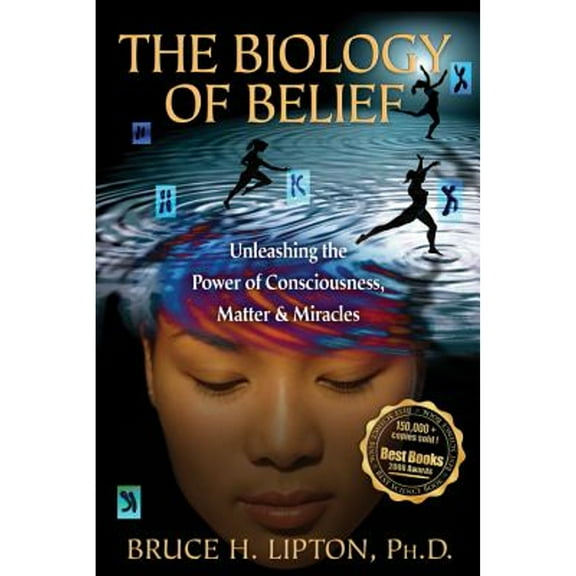 Pre-Owned The Biology of Belief: Unleashing the Power of Consciousness, Matter, & Miracles (Paperback) 1401923127 9781401923129