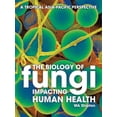 thumbnail image 1 of The Biology of Fungi Impacting Human Health (Paperback), 1 of 1