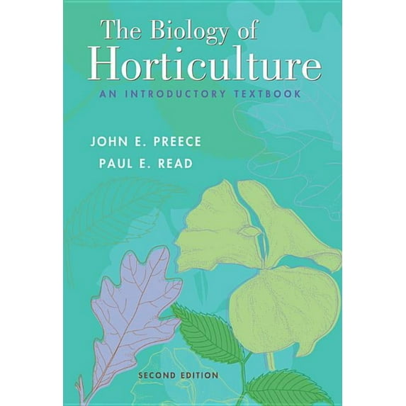 The Biology of Horticulture: An Introductory Textbook, (Hardcover)