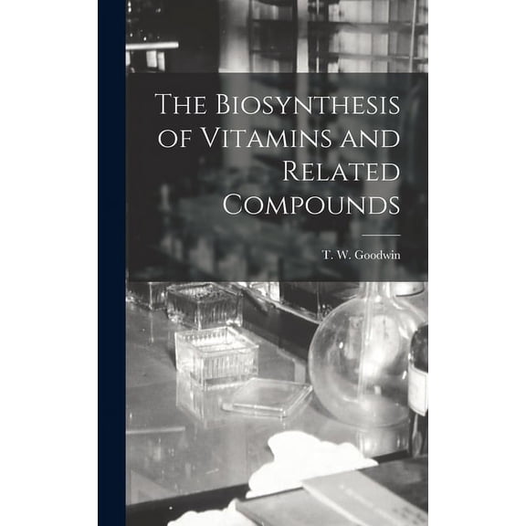 The Biosynthesis of Vitamins and Related Compounds, (Hardcover)