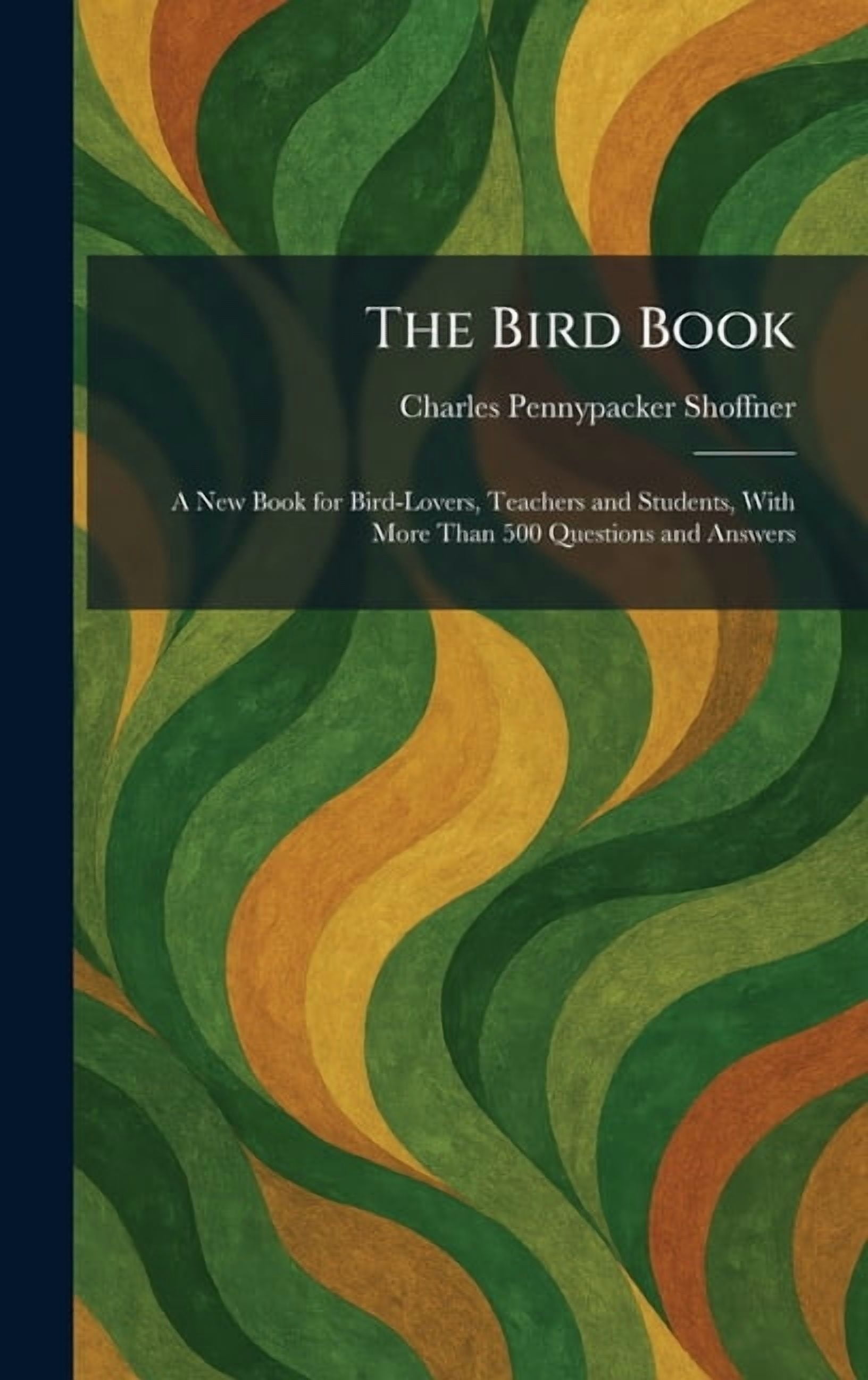 Powder Bird Book The Bird Book: A New Book for Bird-Lovers, Teachers and Students, With ...