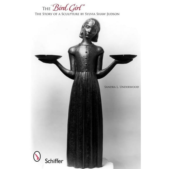 The "Bird Girl": The Story of a Sculpture by Sylvia Shaw Judson, (Paperback)