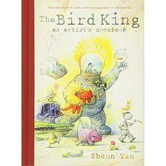 Pre-Owned The Bird King: An Artist's Notebook (Hardcover) 0545465133 9780545465137