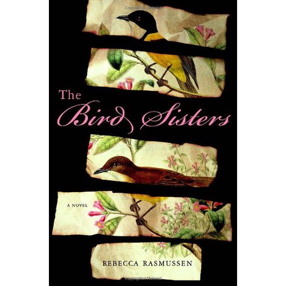 Pre-Owned The Bird Sisters: A Novel (Hardcover) 0307717968 9780307717962