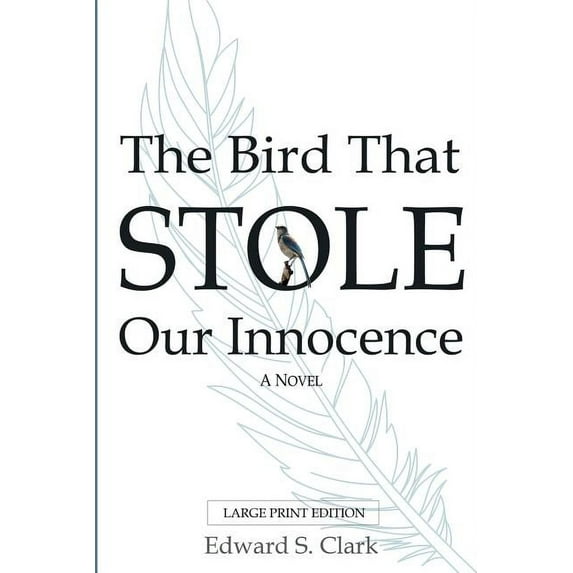The Bird That Stole Our Innocence (Paperback)(Large Print)