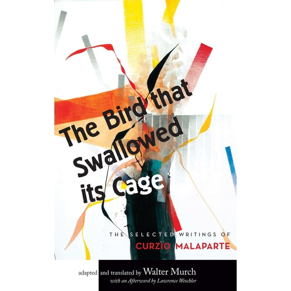 Pre-Owned The Bird that Swallowed Its Cage: The Selected Writings of Curzio Malaparte (Paperback) 1619022818 9781619022812