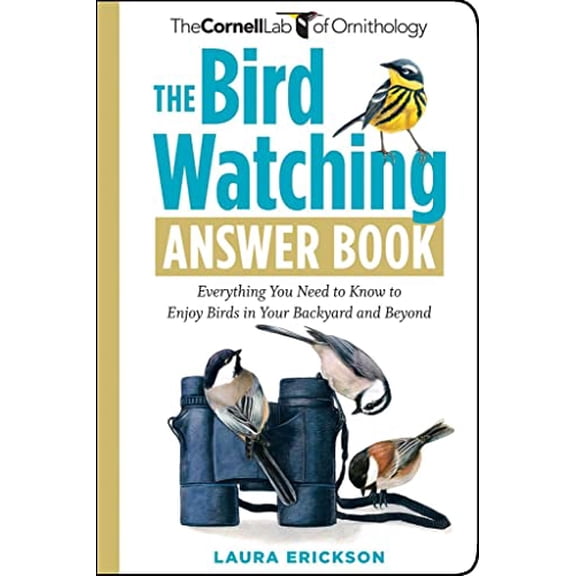 Pre-Owned The Bird Watching Answer Book: Everything You Need to Know to Enjoy Birds in Your Backyard and Beyond (Paperback) 1603424520 9781603424523