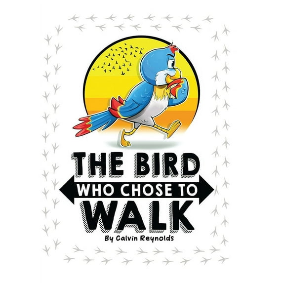 The Bird Who Chose to Walk, (Hardcover)