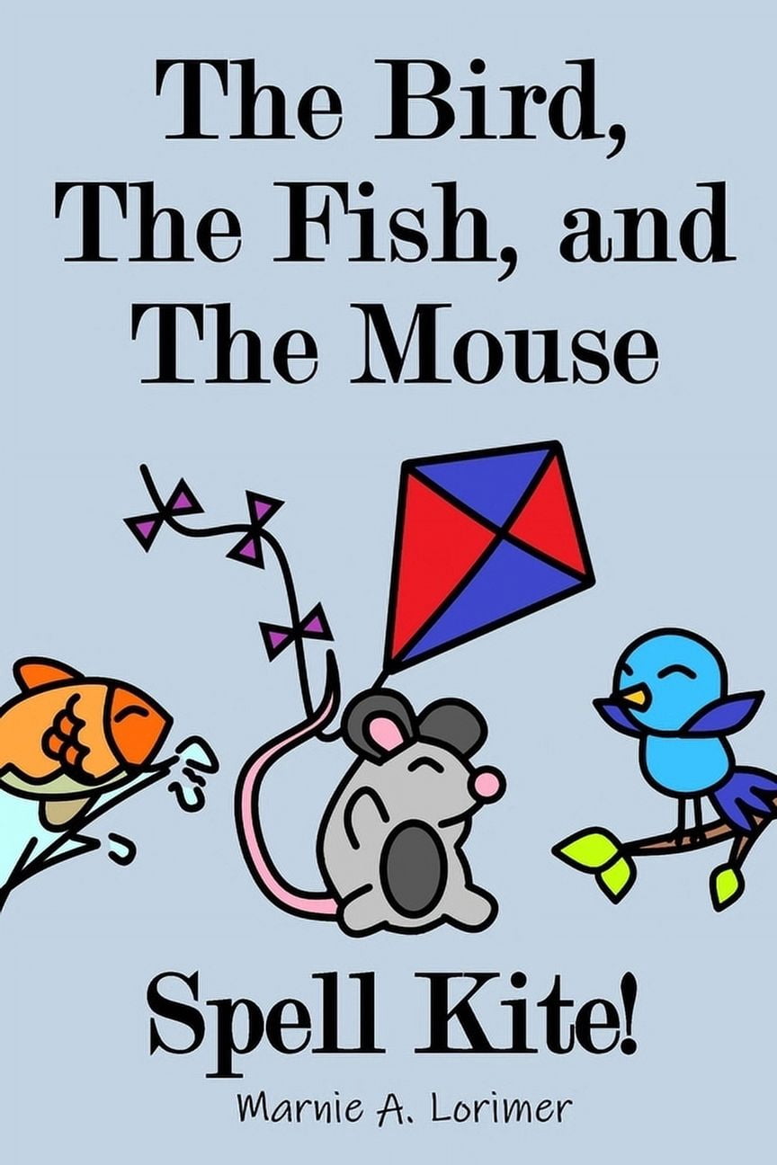 Spell Bird The Bird, the Fish, and the Mouse The Bird, The Fish, and The Mouse ...