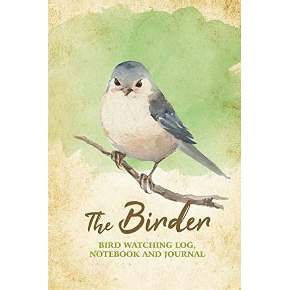 The Birder - Bird Watching Log, Notebook and Journal: The perfect book for Birders & Bird Watchers (Paperback) by Bird Publishing