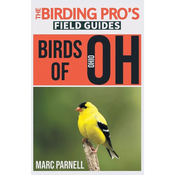 The Birding Pro's Field Guides Birds of Ohio (The Birding Pro's Field Guides), (Paperback)