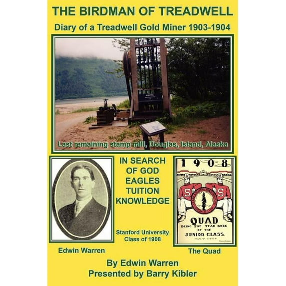 The Birdman of Treadwell : Diary of a Treadwell Gold Miner (Paperback)