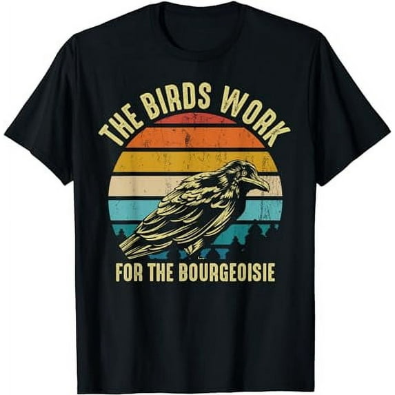 The Birds Work For The Bourgeoisie Vintage Retro Animal T-Shirt
