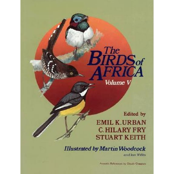 Pre-Owned The Birds of Africa, Volume V: Thrushes to Puffback Flycatchers (Hardcover 9780121373054) by Emil K. Urban, C. Hilary Fry, Stuart Keith