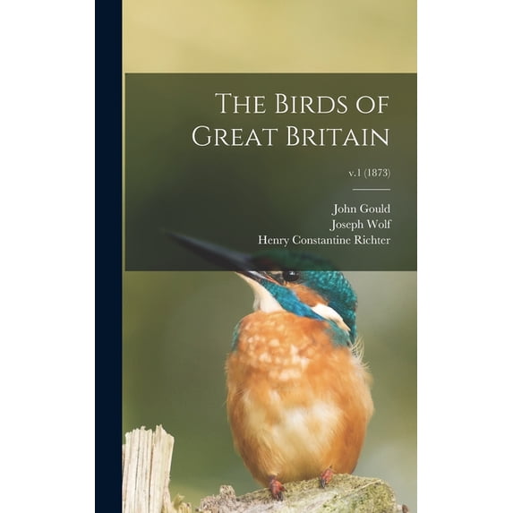 The Birds of Great Britain; v.1 (1873) (Hardcover)