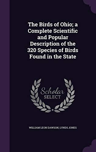 The Birds of Ohio; A Complete Scientific and Popular Description of the ...