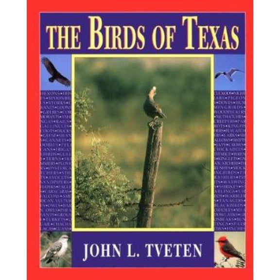 Pre-Owned The Birds of Texas (Hardcover) 0940672626 9780940672628