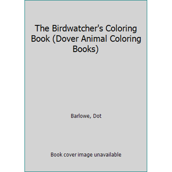 Pre-Owned The Birdwatcher's Coloring Book (Paperback) 0486487946 9780486487946