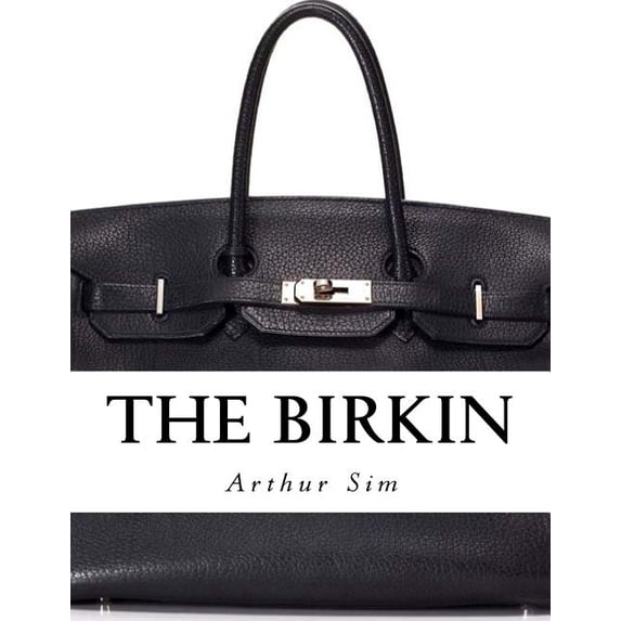 The Birkin: A Screenplay (Paperback) by Arthur Sim
