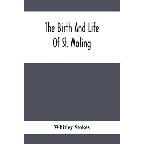 The Birth And Life Of St. Moling, (Paperback)
