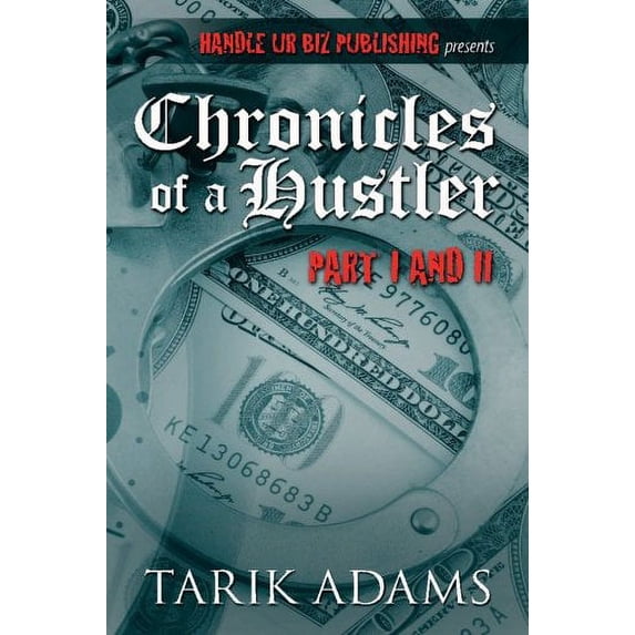 Chronicles of A Hustler: ' The Birth' Paperback 0692513124 9780692513125 Tarik Adams
