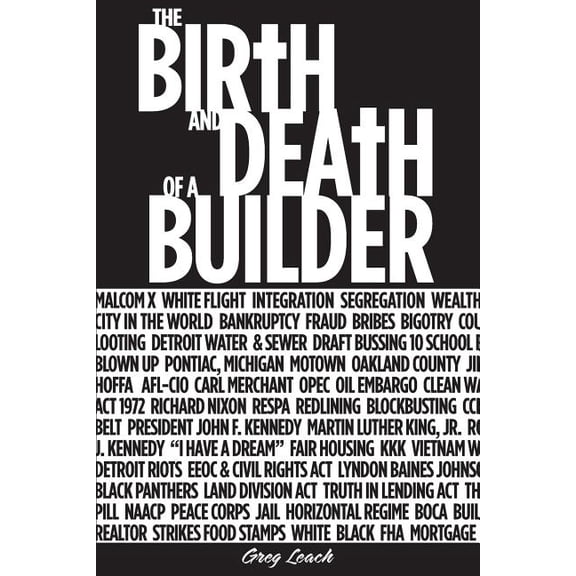 The Birth & Death of a Builder: White Flight-Staging a Building Boom