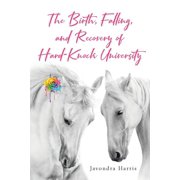 The Birth, Falling, and Recovery of Hard-Knock University, Paperback
