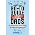 thumbnail image 1 of Pre-Owned The Birth Guy's Go-To Guide for New Dads: How to Support Your Partner Through Birth, Breastfeeding, and Beyond (Paperback) 1684031591 9781684031597, 1 of 1