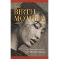 thumbnail image 1 of Pre-Owned The Birth Mother (Paperback) by Seymour Ubell, 1 of 1