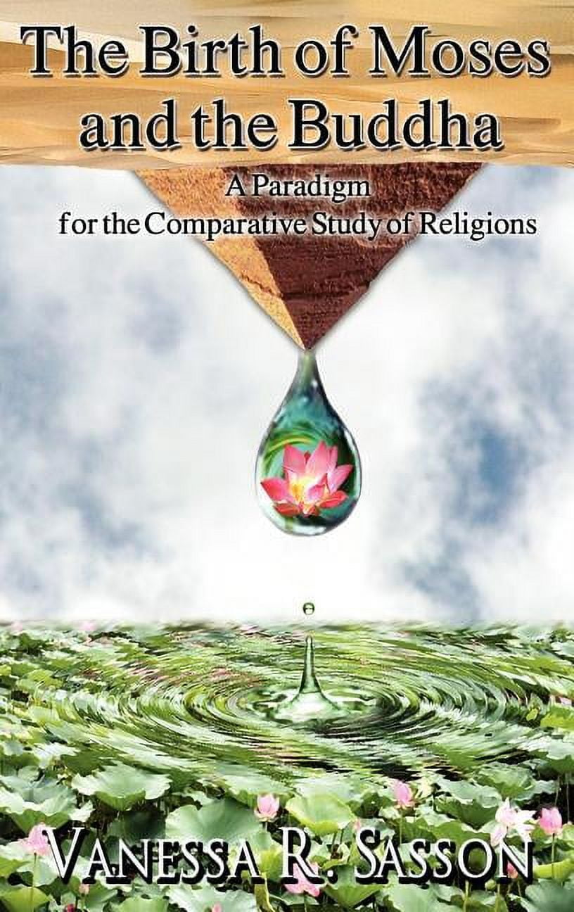 The Birth of Moses and the Buddha: A Paradigm for the Comparative Study of Religions (Hardcover) by Vanessa R Sasson