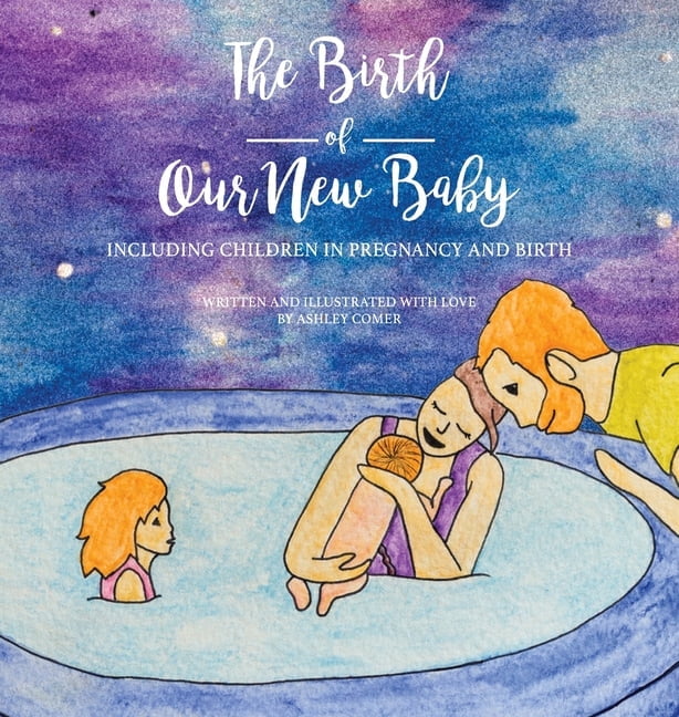 The Birth of Our New Baby, (Hardcover)