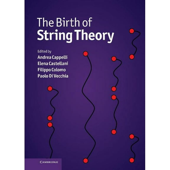The Birth of String Theory, (Hardcover)