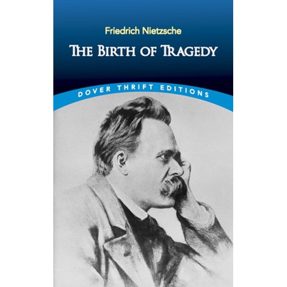 Pre-Owned The Birth of Tragedy (Paperback) 9780486285153