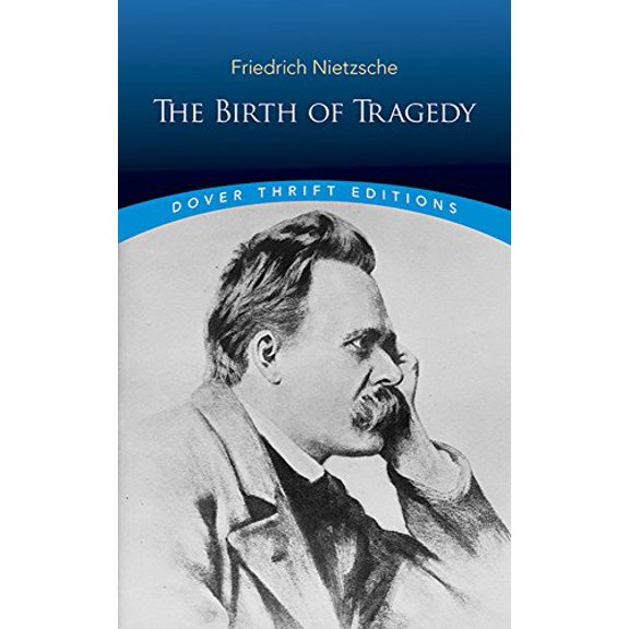 Pre-Owned The Birth of Tragedy (Paperback) 9780486285153