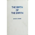 thumbnail image 1 of Pre-Owned The Birth of the Earth : A Wanderlied Through Space, Time, and the Human Imagination (Hardcover) 9780231060424, 1 of 1