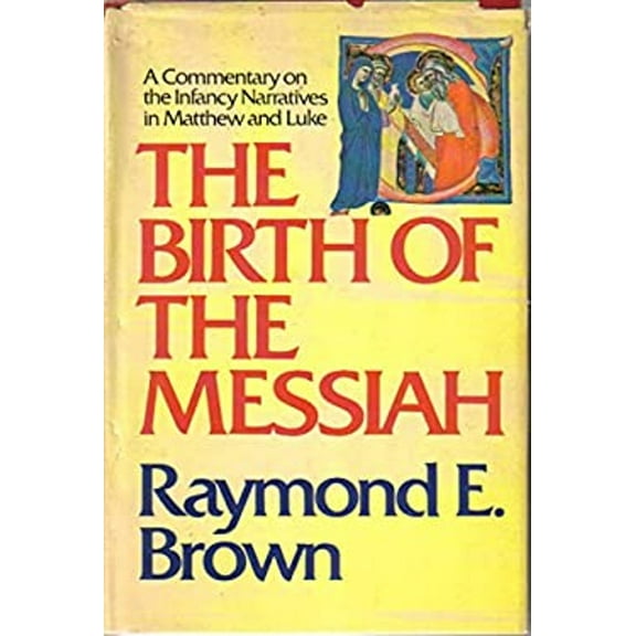 Pre-Owned The Birth of the Messiah: A Commentary on the Infancy Narratives in Matthew and Luke (Hardcover) 0385059078 9780385059077
