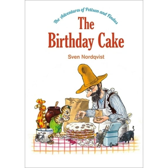 Pre-Owned The Birthday Cake: The Adventures of Pettson and Findus (The Adventures of Pettson & Findus) Hardcover