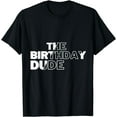 thumbnail image 1 of The Birthday Dude Graphic T-Shirt, 1 of 3