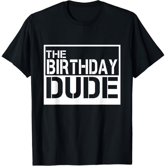 The Birthday Dude T-ShirtMen's and women's gift, black and white T-shirt, size: Extra large S-4XL