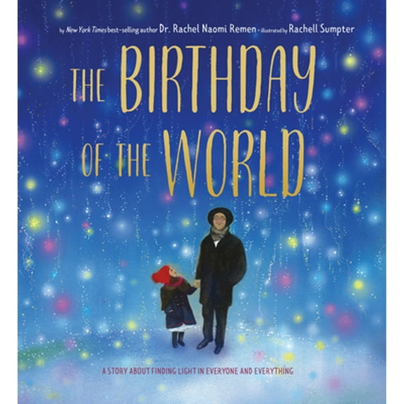 Pre-Owned The Birthday of the World: A Story about Finding Light in Everyone and Everything (Hardcover) 1951836340 9781951836344